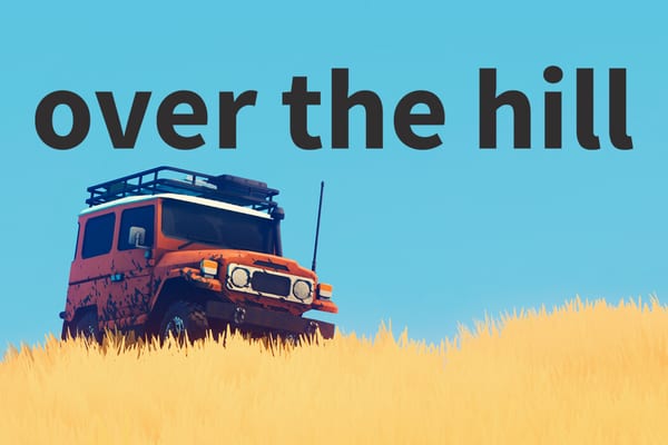 over the hill